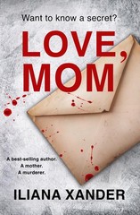 Love, Mom: A fast-paced psychological thriller with several twists – Xander,…