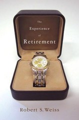 The Experience of Retirement (ILR Press Book), Ekerdt, David J.,Weiss, Robert S.