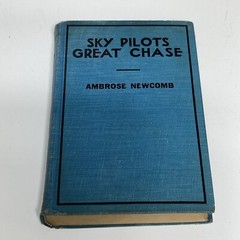 Antique 1930 Hardcover Book “Sky Pilots Great Chase” by Ambrose Newcomb
