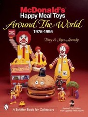 McDonald’s Happy Meal Toys Around the World: 1975-1995 by Terry and Joyce Losons