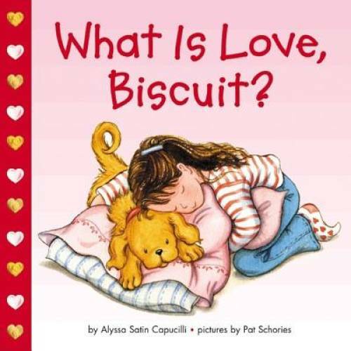 What Is Love, Biscuit? – Board book By Capucilli, Alyssa Satin – GOOD