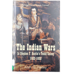 The Indian Wars in Stephen F Austins Texas Colony 1822-1835 PB 2001 1st Ed X Lib