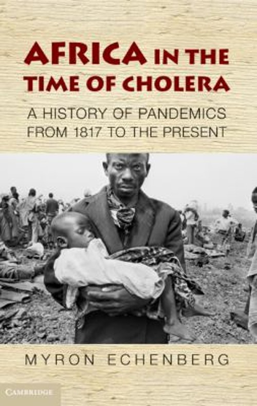 Africa in the Time of Cholera : A History of Pandemics from 1817