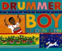 Drummer Boy of John John by Greenwood, Mark; Lessac, Frane