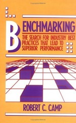 Benchmarking : The Search for Industry Best Practices That Lead t