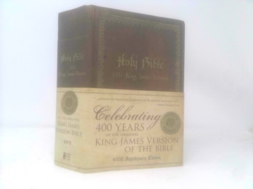 Holy Bible, 1611 King James Version: 400th Anniversary Edition (1st Ed)