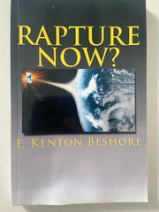 Rapture Now? by F. Kenton Beshore (2013, Paperback) World Bible Society RARE OOP