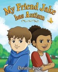 Christine R Draper My Friend Jake has Autism (Paperback)