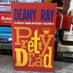 Pretty Dead By Deany Ray Volume 5
