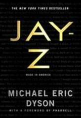 JAY-Z: Made in America [Hardcover] Dyson, Michael Eric and Pharrell
