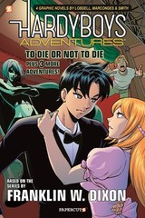 To Die Or Not To Die? Hardy Boys Adventures (graphic novel)