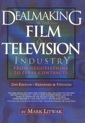 Dealmaking in the Film and Television Industry From Negotiations Through Final C