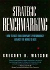 Strategic Benchmarking : How to Rate Your Company’s Performance A