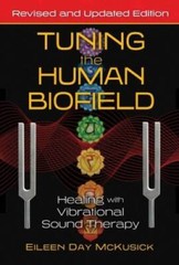 Tuning the Human Biofield: Healing with Vibrational Sound Therapy – GOOD