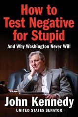 How to Test Negative for Stupid: And Why Washington Never Will Hardcover – Octob