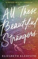 All These Beautiful Strangers By Elizabeth Klehfoth,n/a