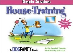 House Training : Simple Solutions by Kim Campbell Thornton (2003, Trade…