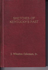 Sketches of Kentucky’s Past (HB, 1979, signed, 254 pages) by J. Winston, Jr.