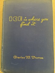 Ice is Where You Find It by Captain Charles W Thomas First Ed 1951 Ice Breaker