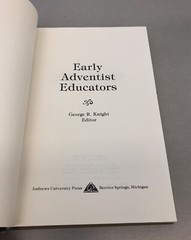 Early Adventist Educators, George R. Knight, 1983, Good