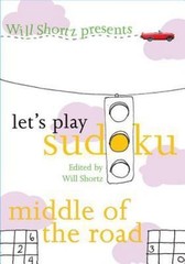 Will Shortz Presents Let’s Play Sudoku: Middle of the Road: Middle of the Road