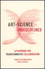 Art-Science Undisciplined: A Playbook for Transformative Collaboration