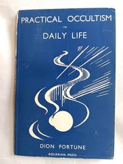 Dion Fortune–PRACTICAL OCCULTISM IN DAILY LIFE 3rd ed 4th ptg PBO 1957