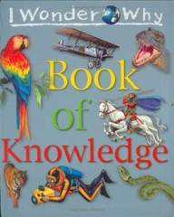 I Wonder Why Book of Knowledge (I Wonder Why) (I Wonder Why)