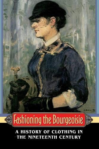 FASHIONING THE BOURGEOISIE: A HISTORY OF CLOTHING IN THE By Philippe Perrot VG