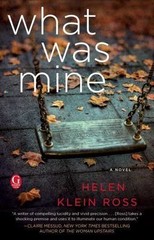 What Was Mine: A Book Club Recommendation! Ross, Helen Klein paperback Used – G