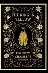 Robert W. Chambers: The King in Yellow (English Edition) (Hardback or Cased Book