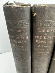 The Rise of the Dutch Republic (1858) 3 Volume Set John Lothrop Motley