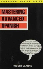 Mastering Advanced Spanish (Hippocrene – Paperback, by Clarke Robert – Very Good