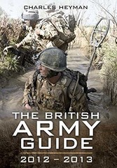THE BRITISH ARMY GUIDE: 2012-2013 By Charles Heyman **Mint Condition**