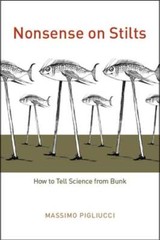 Nonsense on Stilts: How to Tell Science from Bunk by Massimo Pigliucci: Used