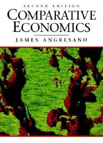 Comparative Economics (2nd Edition) – Paperback By Angresano, James – VERY GOOD
