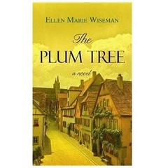 The Plum Tree by Ellen Marie Wiseman