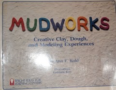 Mudworks: Creative Clay, Dough, and Modeling Experiences (1) (Bright Ideas f…
