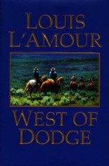 West of Dodge – Hardcover By LAmour, Louis – GOOD
