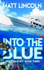 Into the Blue (Coastal Fury) by Matt Lincoln