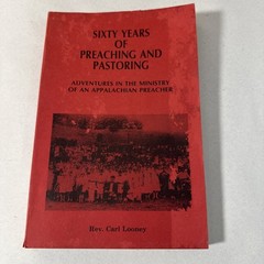 Sixty Years Preaching Pastoring by Looney Buchanan County Virginia Signed Book