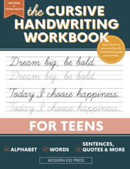 The Cursive Handwriting Workbook for Teens: Learn the Art of Penmanship in This