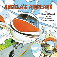 Angela’s Airplane – hardcover Martchenko, Michael|Munsch, Robert
