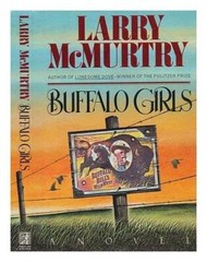 Buffalo Girls – Hardcover By McMurtry, Larry – GOOD