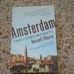 Amsterdam : A History of the World’s Most Liberal City by Russell Shorto (2014,