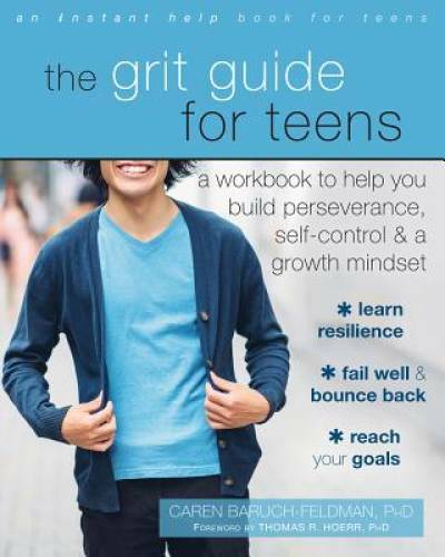 The Grit Guide for Teens: A Workbook to Help You Build Perseverance, Self – GOOD