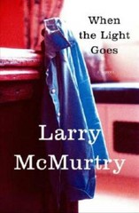 When the Light Goes: A Novel – Hardcover By McMurtry, Larry – GOOD