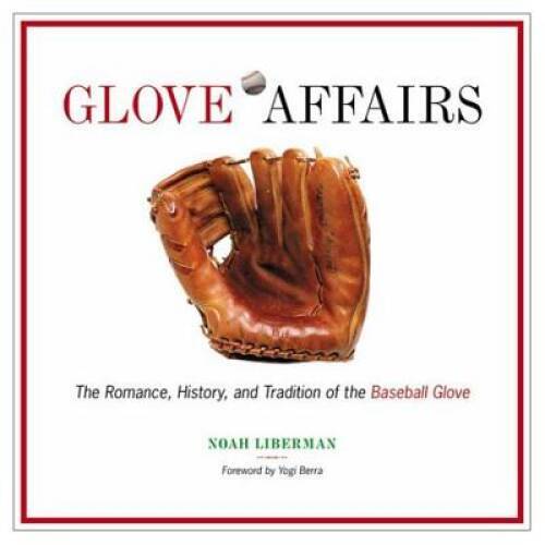 Glove Affairs: The Romance, History, and Tradition of the Baseball Glove – GOOD