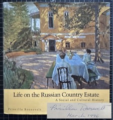 Life on the Russian Country Estate by Priscilla Roosevelt (SIGNED, HC, 1995)