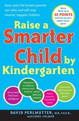 Raise a Smarter Child by Kindergarten: Raise IQ by up to 30 points and turn …